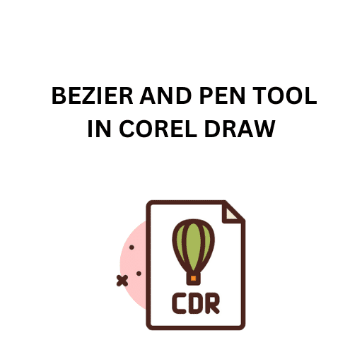 35.BEZIER AND PEN TOOL IN COREL DRAW